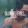WNDY - Glowed Eyes - Single